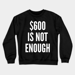 600 Is Not Enough Crewneck Sweatshirt